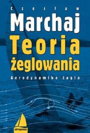 Teoria żeglowania. Autor: Czesław Marchaj. Dadada.pl Okładka książki Teoria żeglowania