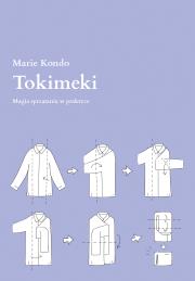 Tokimeki. Magia sprzątania w praktyce. Autor: Marie Kondo. Dadada.pl Okładka książki Tokimeki. Magia sprzątania w praktyce