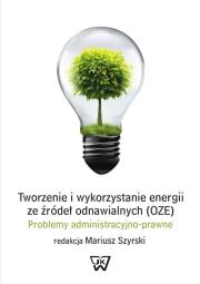 Tworzenie i wykorzystywanie energii ze źródeł odnawialnych (OZE). Wydawca: Wydawnictwo Uniwersytetu Kardynała Stefana Wyszyńskiego. Dadada.pl Opakowanie Tworzenie i wykorzystywanie energii ze źródeł odnawialnych (OZE)