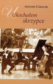Okładka książki Ukochałem skrzypce