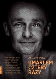 Okładka książki Umarłem cztery razy