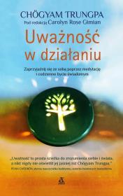 Uważność w działaniu. Autor: Chogyam Trungpa. Dadada.pl Okładka książki Uważność w działaniu