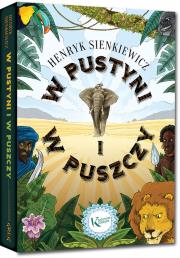W pustyni i w puszczy (twarda oprawa) *kolor, kreda*. Autor: Henryk Sienkiewicz. Dadada.pl Okładka książki W pustyni i w puszczy (twarda oprawa) *kolor, kreda*