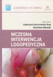 Wczesna interwencja logopedyczna. Autor: Katarzyna Kaczorowska-Bray (red.), Stanisław Milewski. Dadada.pl Okładka książki Wczesna interwencja logopedyczna