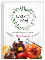 Wegan Nerd Moja roślinna kuchnia. Autor: Alicja Rokicka. Dadada.pl Okładka książki Wegan Nerd Moja roślinna kuchnia