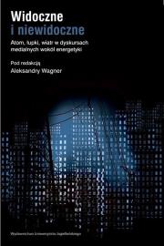 Widoczne i niewidoczne. Autor: Wagner Aleksandra. Dadada.pl Okładka książki Widoczne i niewidoczne