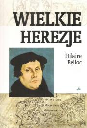Wielkie herezje. Autor: Hilaire Bellock. Dadada.pl Okładka książki Wielkie herezje