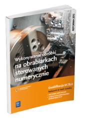 Wykonywanie obróbki na obrabiarkach sterowanych numerycznie.. Autor: Janusz Figurski. Dadada.pl Okładka książki Wykonywanie obróbki na obrabiarkach sterowanych numerycznie.