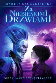 Za niebieskimi drzwiami okładka filmowa. Autor: Marcin Szczygielski. Dadada.pl Okładka książki Za niebieskimi drzwiami okładka filmowa