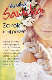 Za rok o tej porze. Autor: Sawicka Monika. Dadada.pl Okładka książki Za rok o tej porze