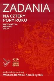 Zadania na cztery pory roku. Matematyka wg Delty. Autor: Wiktor Bartol (red.), Kamila Łyczek (red.). Dadada.pl Okładka książki Zadania na cztery pory roku. Matematyka wg Delty