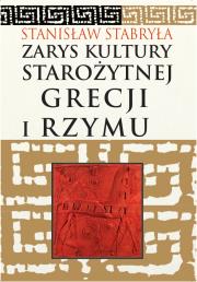 Zarys kultury starożytnej Grecji i Rzymu. Autor: Stabryła Stanisław. Dadada.pl Okładka książki Zarys kultury starożytnej Grecji i Rzymu