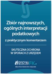 Okładka książki Zbiór najnowszych ogólnych interpretacji podatkowych z praktycznym komentarzem