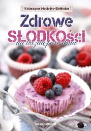 Okładka książki Zdrowe slodkości na każdą porę dnia