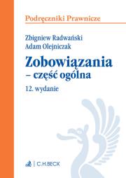 Zobowiązania - część ogólna /wyd12/ Podr praw. Autor: Olejniczak Adam, Radwański Zbigniew. Dadada.pl Okładka książki Zobowiązania - część ogólna /wyd12/ Podr praw