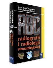 ABC radiografii i radiologii stomatologicznej. Autor: Różyło-Kalinowska Ingrid, Różyło Teresa Katarzyna. Dadada.pl Okładka książki ABC radiografii i radiologii stomatologicznej