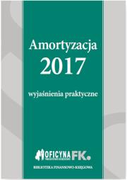 Okładka książki Amortyzacja 2017 Wyjaśnienia praktyczne