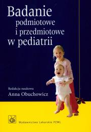 Opakowanie Badanie podmiotowe i przedmiotowe w pediatrii
