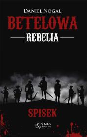 Betelowa rebelia Spisek. Autor: Nogal Daniel. Dadada.pl Okładka książki Betelowa rebelia Spisek