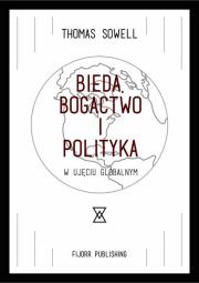 Okładka książki Bieda, bogactwo i polityka w ujęciu globalnym