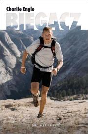 Biegacz. Autor: Charlie Engle. Dadada.pl Okładka książki Biegacz