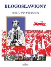 Błogosławiony ksiądz Jerzy Popiełuszko. Autor: Paterek Anna. Dadada.pl Okładka książki Błogosławiony ksiądz Jerzy Popiełuszko