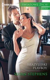 Brazylijski playboy. Autor: Stephens Susan. Dadada.pl Okładka książki Brazylijski playboy