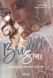Bridelle Style Inspirujące pomysły na ślub. Autor: Karolina Waltz, Magdalena Piechota. Dadada.pl Okładka książki Bridelle Style Inspirujące pomysły na ślub