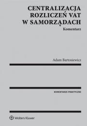 Okładka książki Centralizacja rozliczeń VAT w samorządach. Komentarz