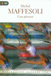 Czas plemion Schyłek indywidualizmu w społeczeństwach ponowoczesnych. Autor: Maffesoli Michel. Dadada.pl Okładka książki Czas plemion Schyłek indywidualizmu w społeczeństwach ponowoczesnych