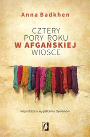 Cztery pory roku w afgańskiej wiosce. Autor: Badkhen Anna. Dadada.pl Okładka książki Cztery pory roku w afgańskiej wiosce