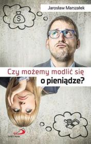 Okładka książki Czy możemy modlić się o pieniądze?