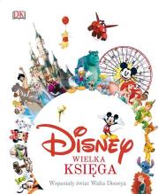 Disney. Wielka księga. Wspaniały świat Walta Disneya. Autor: Jim Fanning. Dadada.pl Okładka książki Disney. Wielka księga. Wspaniały świat Walta Disneya