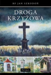 Droga krzyżowa. Autor: Szkodoń Jan. Dadada.pl Okładka książki Droga krzyżowa
