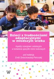 Dzieci z trudnościami adaptacyjnymi w młodszym wieku. Wydawca: Wydawnictwo Uniwersytetu Kardynała Stefana Wyszyńskiego. Dadada.pl Opakowanie Dzieci z trudnościami adaptacyjnymi w młodszym wieku