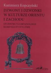 Okładka książki Dzwony i dzwonki w kulturze Orientu i Zachodu