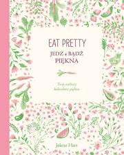 Okładka książki Eat Pretty Jedz i bądź piękna