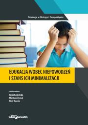 Okładka książki Edukacja wobec niepowodzeń i szans ich minimalizacji