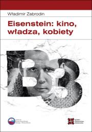 Okładka książki Eisenstein: kino, władza, kobiety