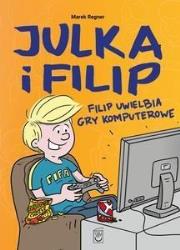 Okładka książki Filip uwielbia gry komputerowe