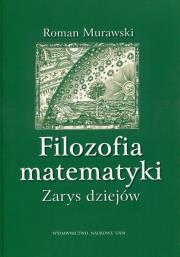 Filozofia matematyki. Autor: Murawski Roman. Dadada.pl Okładka książki Filozofia matematyki