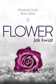 Flower. Autor: Elizabeth Vraft, Shea Olsen. Dadada.pl Okładka książki Flower