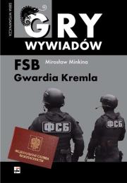 FSB Gwardia Kremla. Autor: Mirosław Minkina. Dadada.pl Okładka książki FSB Gwardia Kremla