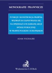 Okładka książki Funkcje i konstrukcja prawna wezwań do zapisywania się na sprzedaż lub zamianę akcji spółki publicznej