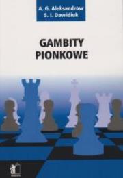 Gambity pionkowe. Autor: Aleksandrow A.G., Dawidiuk S.I.. Dadada.pl Okładka książki Gambity pionkowe