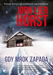 Gdy mrok zapada. Autor: Jorn Lier Horst. Dadada.pl Okładka książki Gdy mrok zapada