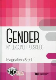 Gender na lekcjach polskiego. Autor: Stoch Magdalena. Dadada.pl Okładka książki Gender na lekcjach polskiego