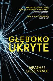 Głęboko ukryte. Autor: Gudenkauf Heather. Dadada.pl Okładka książki Głęboko ukryte