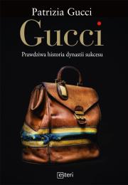 Gucci. Prawdziwa historia dynastii sukcesu. Autor: Patrizia Gucci. Dadada.pl Okładka książki Gucci. Prawdziwa historia dynastii sukcesu