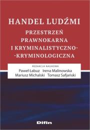 Handel ludźmi. Autor: Tomasz Safjański, Paweł Łabuz, Irena Malinowska. Dadada.pl Okładka książki Handel ludźmi